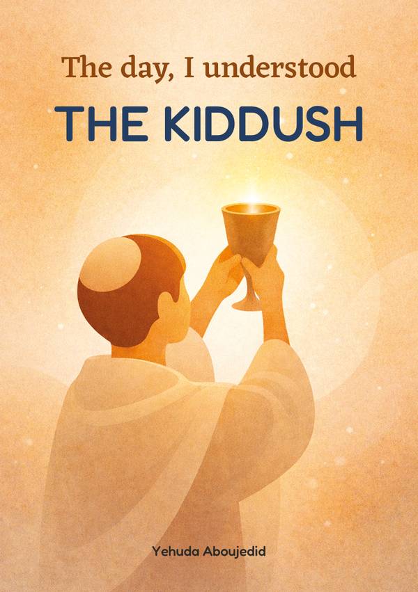 That Day, I Understood: The Kiddush
