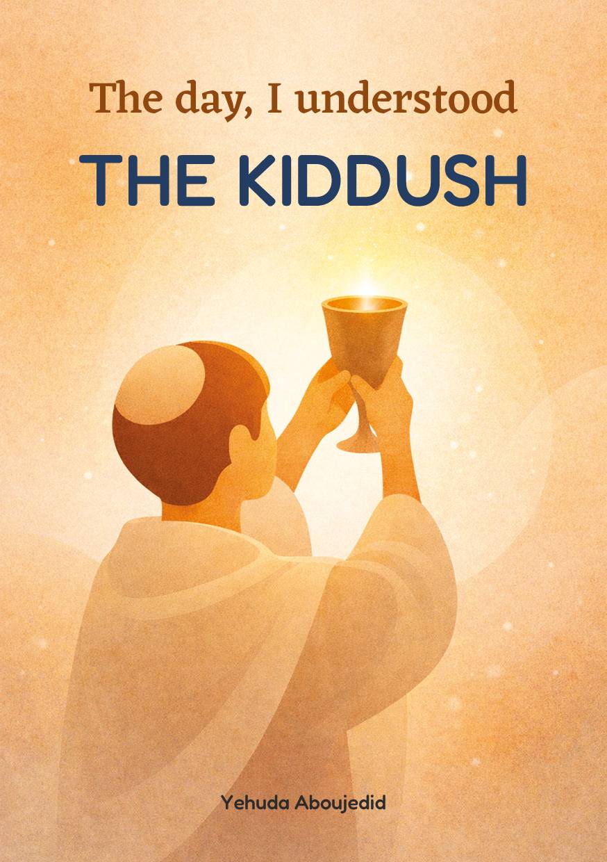 Ce Jour-là, J'ai Compris - LE KIDUSH